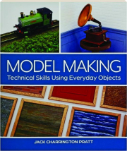 MODEL MAKING: Technical Skills Using Everyday Objects