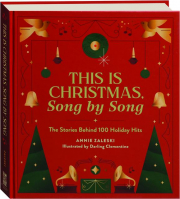 THIS IS CHRISTMAS, SONG BY SONG: The Stories Behind 100 Holiday Hits