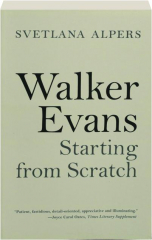 WALKER EVANS: Starting from Scratch