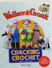 WALLACE & GROMIT: Cracking Crochet