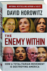 THE ENEMY WITHIN: How a Totalitarian Movement Is Destroying America