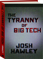 THE TYRANNY OF BIG TECH