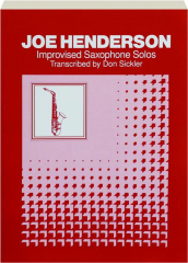 JOE HENDERSON: Improvised Saxophone Solos