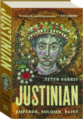 JUSTINIAN: Emperor, Soldier, Saint