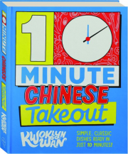 10-MINUTE CHINESE TAKEOUT: Simple, Classic Dishes Ready in Just 10 Minutes!