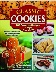 CLASSIC COOKIES: 166 Favorite Recipes to Enjoy All Year