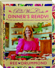 THE PIONEER WOMAN COOKS: Dinner's Ready!