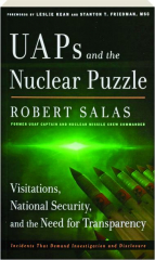 UAPS AND THE NUCLEAR PUZZLE: Visitations, National Security, and the Need for Transparency