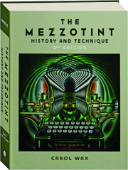 THE MEZZOTINT, 2ND EDITION: History and Technique