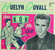 HUELYN DUVALL: You Knock Me Out
