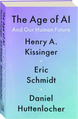 THE AGE OF AI: And Our Human Future