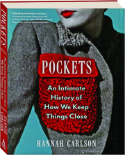 POCKETS: An Intimate History of How We Keep Things Close