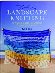 THE ART OF LANDSCAPE KNITTING: Beginner Knitting Patterns for Unique Blankets