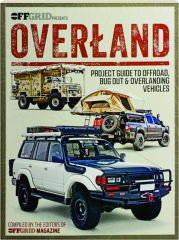 OVERLAND: Project Guide to Offroad, Bug Out & Overlanding Vehicles
