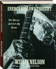 ENERGY FOLLOWS THOUGHT: The Stories Behind my Songs