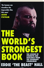 THE WORLD'S STRONGEST BOOK: Ten Lessons in Strength and Resilience from the Legendary Strongman