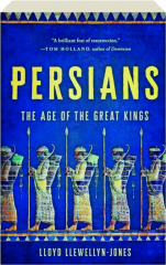 PERSIANS: The Age of the Great Kings