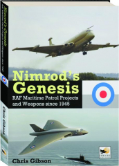 NIMROD'S GENESIS: RAF Maritime Patrol Projects and Weapons Since 1945