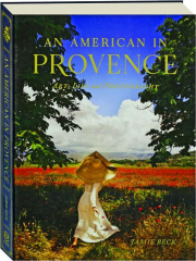 AN AMERICAN IN PROVENCE: Art, Life and Photography