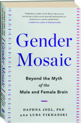 GENDER MOSAIC: Beyond the Myth of the Male and Female Brain