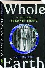 WHOLE EARTH: The Many Lives of Stewart Brand