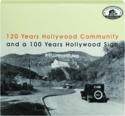 120 YEARS HOLLYWOOD COMMUNITY AND A 100 YEARS HOLLYWOOD SIGN