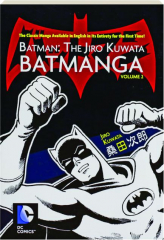 BATMAN, VOLUME 2: The Jiro Kuwata Batmanga