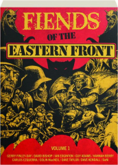 FIENDS OF THE EASTERN FRONT, VOLUME 1