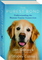 THE PUREST BOND: Understanding the Human-Canine Connection