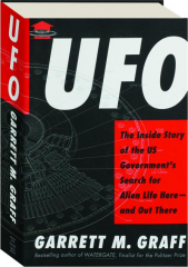 UFO: The Inside Story of the US Government's Search for Alien Life Here--and Out There