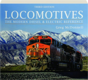 LOCOMOTIVES, THIRD EDITION: The Modern Diesel and Electric Reference