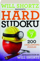 WILL SHORTZ PRESENTS HARD SUDOKU, VOLUME 7