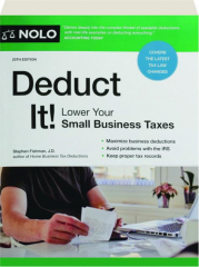 DEDUCT IT! 20TH EDITION: Lower Your Small Business Taxes