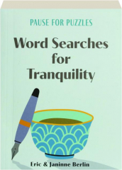 WORD SEARCHES FOR TRANQUILITY: Pause for Puzzles