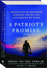 A PATRIOT'S PROMISE: Protecting My Brothers, Fighting for My Life, and Keeping My Word