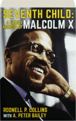 SEVENTH CHILD: A Family Memoir of Malcolm X
