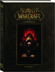 WORLD OF WARCRAFT CHRONICLE, VOLUME I
