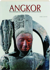 ANGKOR: Splendors of the Khmer Civilization