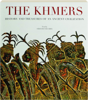 THE KHMERS: History and Treasures of an Ancient Civilization