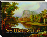 NEW HAVEN'S SENTINELS: The Art and Science of East Rock and West Rock