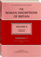 THE ROMAN INSCRIPTIONS OF BRITAIN, VOLUME II, FASCICULE 7