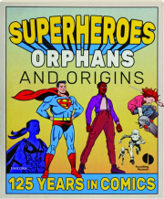 SUPERHEROES: Orphans and Origins