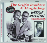 THE GRIFFIN BROTHERS & MARGIE DAY: Weepin' and Cryin