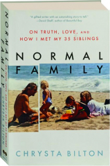 NORMAL FAMILY: On Truth, Love, and How I Met My 35 Siblings