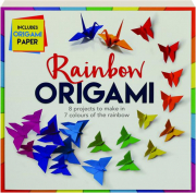 RAINBOW ORIGAMI: 8 Projects to Make in 7 Colours of the Rainbow