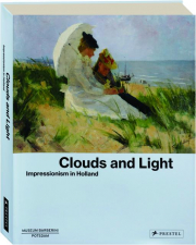 CLOUDS AND LIGHT: Impressionism in Holland