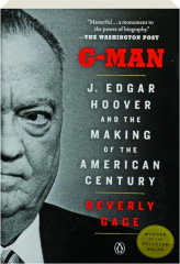 G-MAN: J. Edgar Hoover and the Making of the American Century