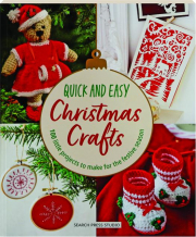 QUICK AND EASY CHRISTMAS CRAFTS: 100 Little Projects to Make for the Festive Season