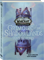 GRIMOIRE OF THE SHADOWLANDS AND BEYOND: World of Warcraft