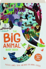 THE BIG ANIMAL BUSY BOOK: Puzzles, Games, Trivia, and More for Animal Lovers!
